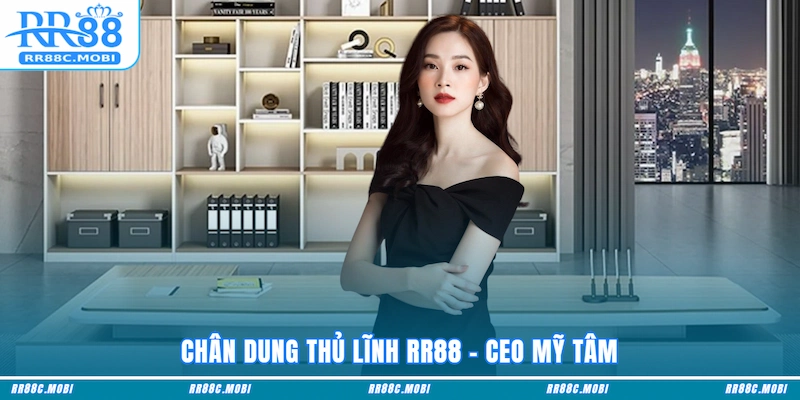 Chân dung thủ lĩnh RR88 - CEO Mỹ Tâm