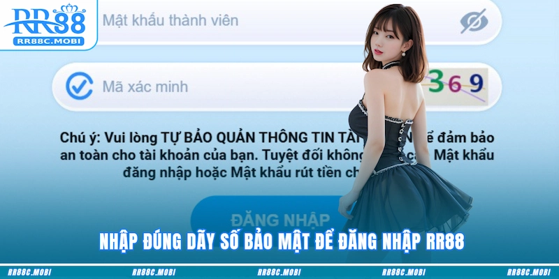  Nhập đúng dãy số bảo mật để Đăng nhập RR88